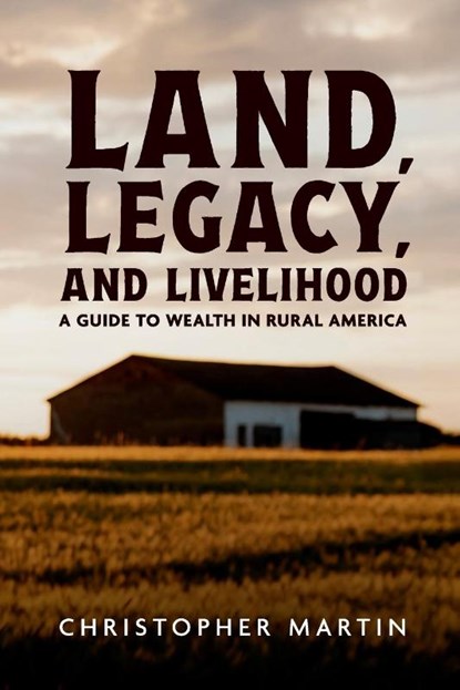 Land, Legacy, and Livelihood, Christopher Martin - Paperback - 9781300843931
