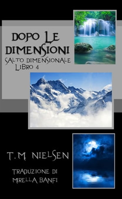Dopo Le Dimensioni: Libro 4 Della Serie Salto Dimensionale, T.M. Nielsen - Ebook - 9781301007011