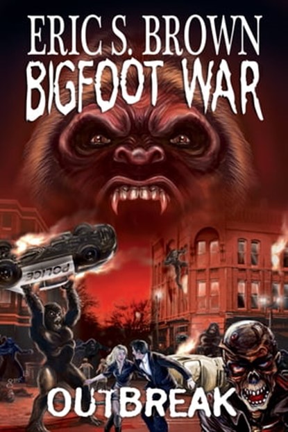 Bigfoot War: Outbreak, Eric S. Brown - Ebook - 9781301012237