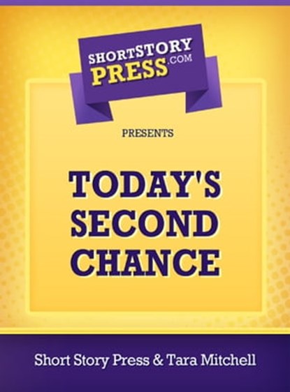 Today's Second Chance, Tara Mitchell - Ebook - 9781301021437
