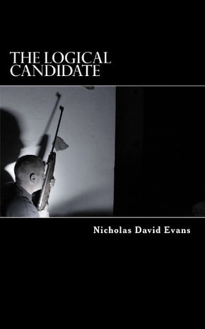 The Logical Candidate, Nicholas David Evans - Ebook - 9781301024636