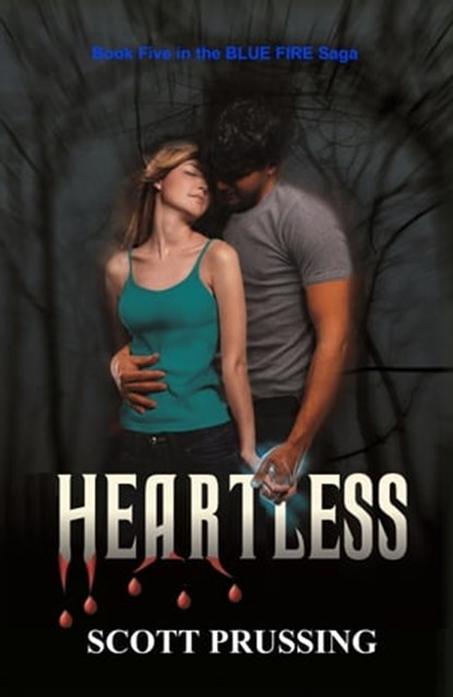 Heartless (Blue Fire Saga # 5), Scott Prussing - Ebook - 9781301029907