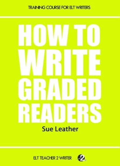 How To Write Graded Readers, Sue Leather - Ebook - 9781301031580