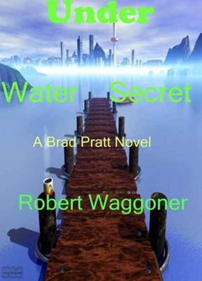 Under Water Secret, Robert C. Waggoner - Ebook - 9781301033348