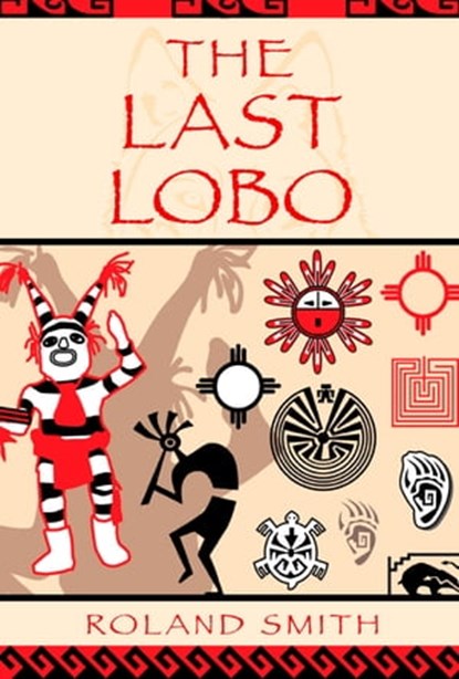 The Last Lobo, Roland Smith - Ebook - 9781301051564