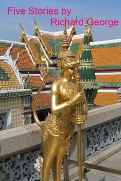 Five Stories, Richard George - Ebook - 9781301056088