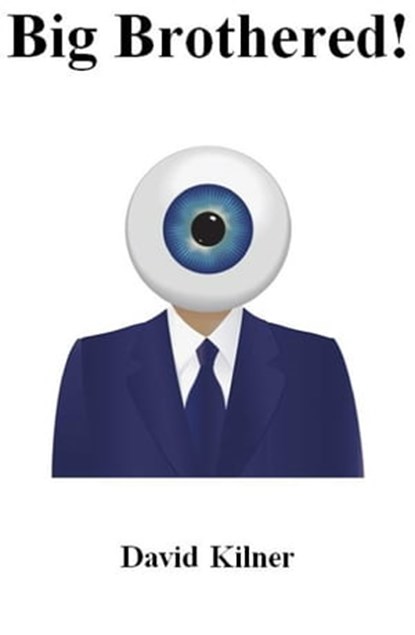 Big Brothered!, David Kilner - Ebook - 9781301057443