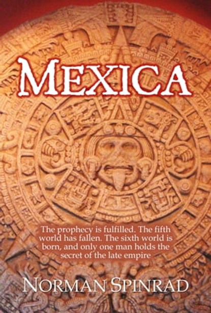 Mexica, Norman Spinrad - Ebook - 9781301057566