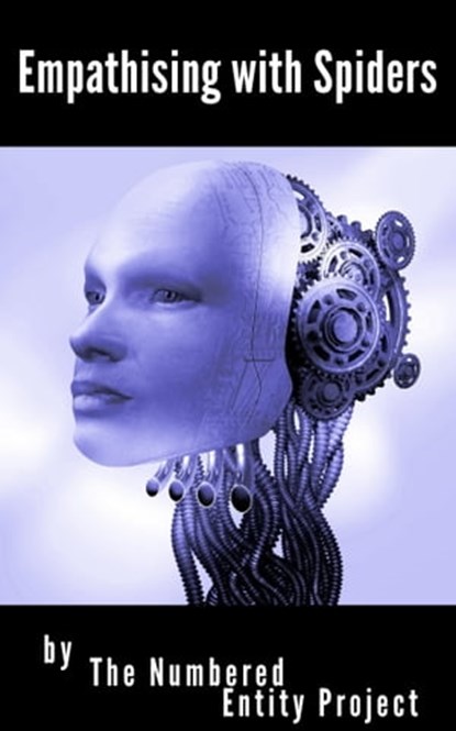 Empathising with Spiders, The Numbered Entity Project - Ebook - 9781301064014