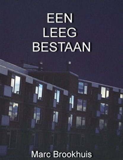 Een Leeg Bestaan, Marc Brookhuis - Ebook - 9781301075324
