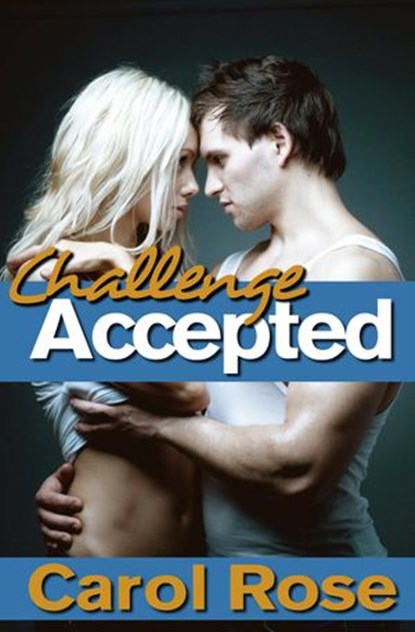 Challenge Accepted, Carol Rose - Ebook - 9781301083121