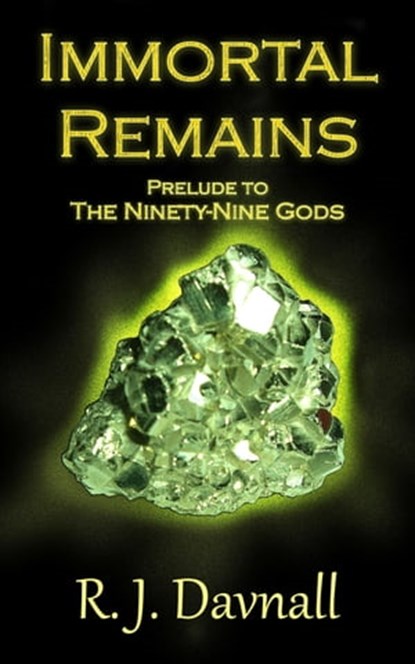 Immortal Remains, R. J. Davnall - Ebook - 9781301087631