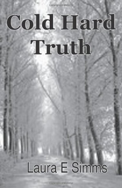 Cold Hard Truth, Laura E Simms - Ebook - 9781301096039