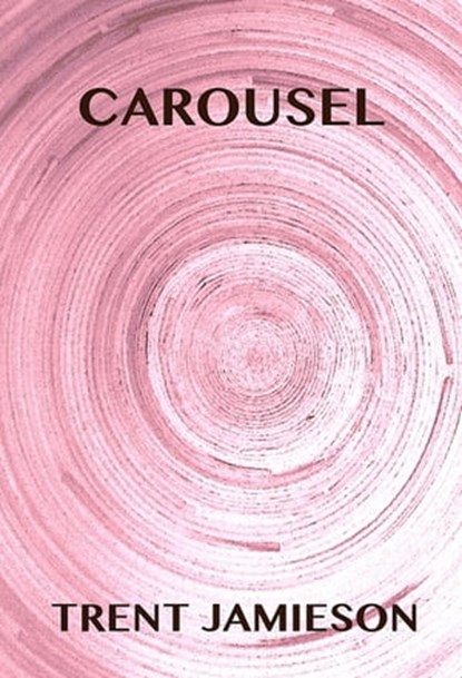 Carousel, Trent Jamieson - Ebook - 9781301097715