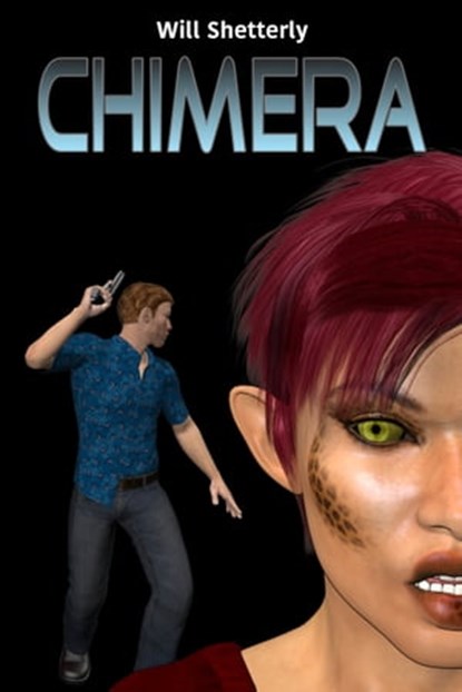 Chimera, Will Shetterly - Ebook - 9781301108268