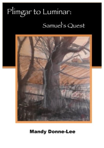 Plimgar to Luminar: Samuel's Quest, Mandy Donne-Lee - Ebook - 9781301127702