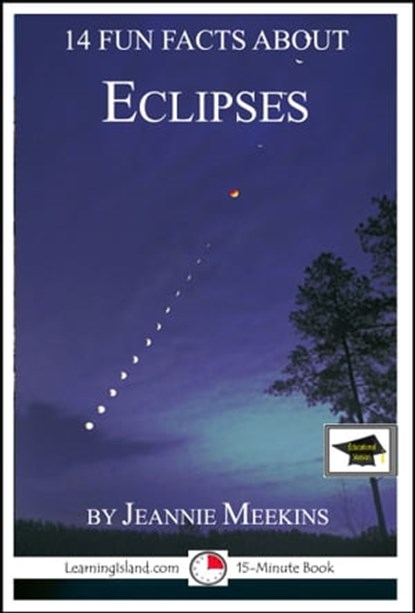 14 Fun Facts About Eclipses: Educational Version, Jeannie Meekins - Ebook - 9781301128693