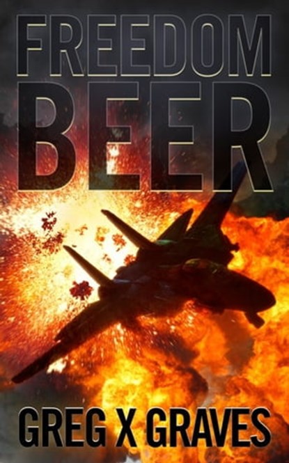 Freedom Beer, Greg X. Graves - Ebook - 9781301147014