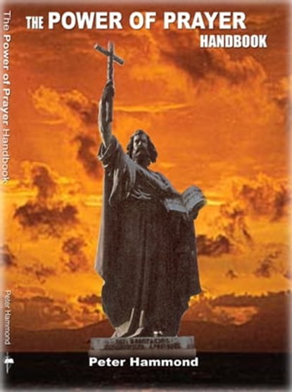 The Power of Prayer Handbook, Dr. Peter Hammond - Ebook - 9781301149575