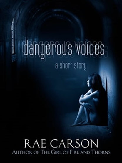 Dangerous Voices, Rae Carson - Ebook - 9781301155576
