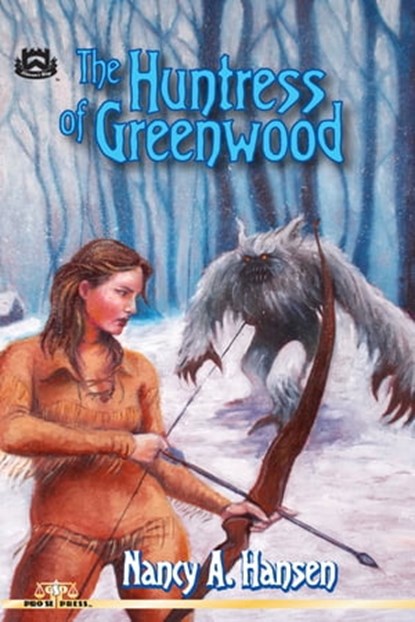 The Huntress of Greenwood, Nancy A. Hansen - Ebook - 9781301167173