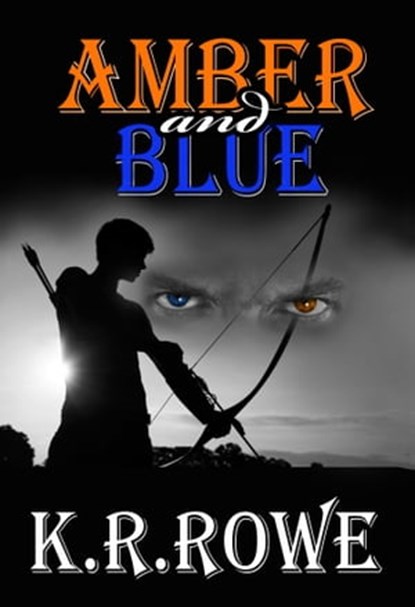 Amber and Blue, K. R. Rowe - Ebook - 9781301167241