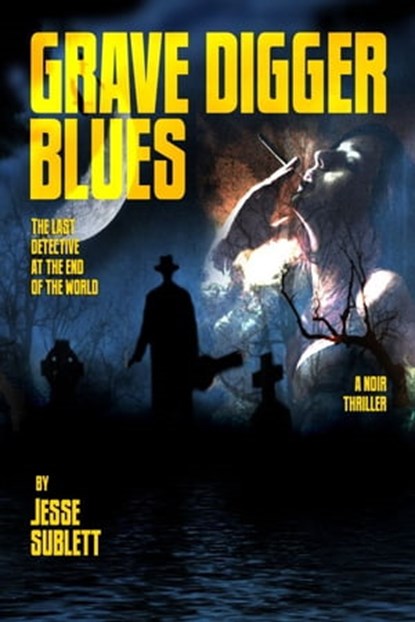 Grave Digger Blues (Bare Bones Edition), Jesse Sublett - Ebook - 9781301180387