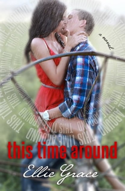 This Time Around, Ellie Grace - Ebook - 9781301181018
