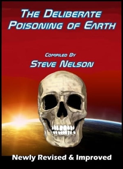 The Deliberate Poisoning of Earth, Steve Nelson - Ebook - 9781301184095