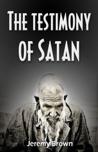 The Testimony of Satan, Jeremy Brown - Ebook - 9781301189915