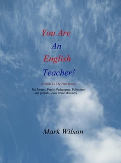 You Are An English Teacher!, Mark Wilson - Ebook - 9781301192335
