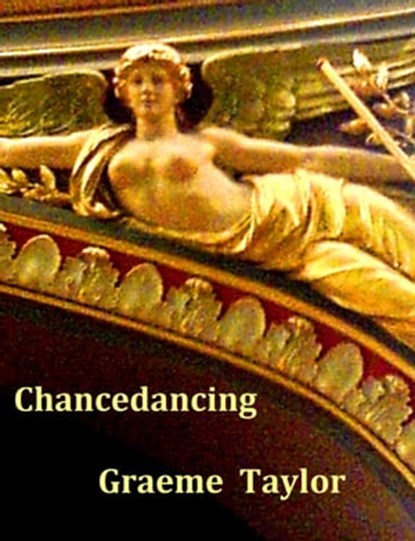 Chancedancing, Graeme Taylor - Ebook - 9781301199228