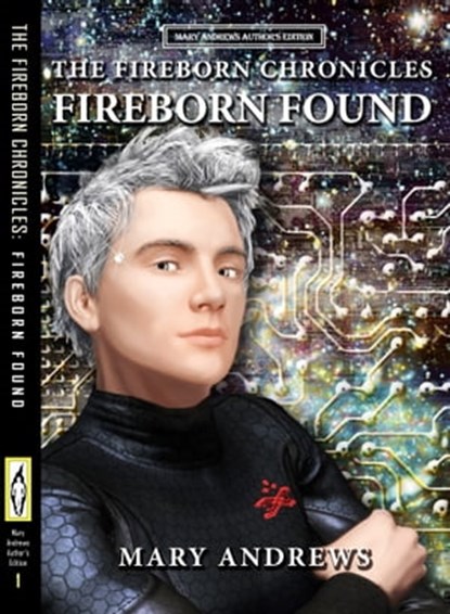 The Fireborn Chronicles: Fireborn Found (Author's Edition), Mary Andrews - Ebook - 9781301212019