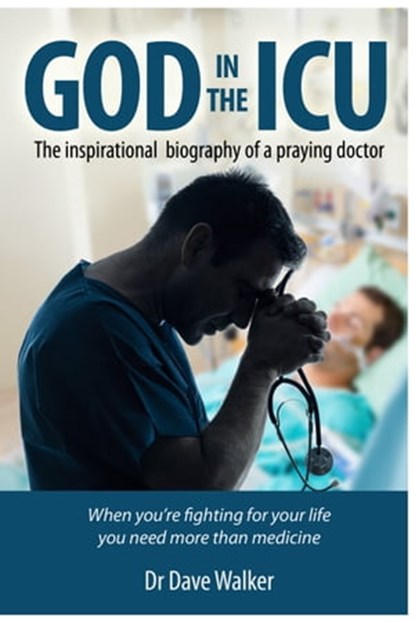 God in the ICU, Dave Walker - Ebook - 9781301236282