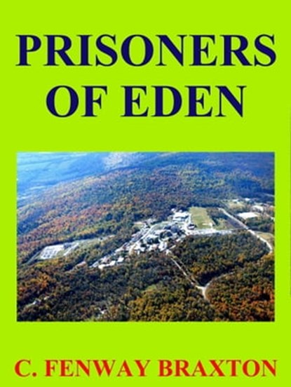 Prisoners of Eden, C. Fenway Braxton - Ebook - 9781301240111