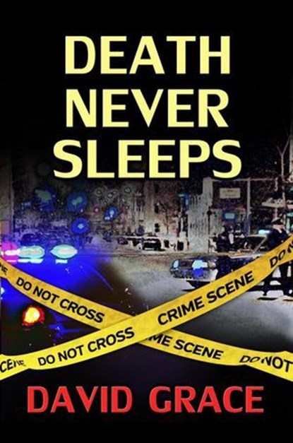 Death Never Sleeps, David Grace - Ebook - 9781301241873
