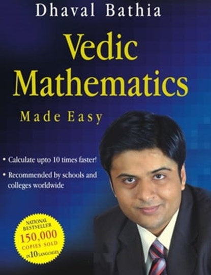 Vedic Mathematics Made Easy, Dhaval Bathia - Ebook - 9781301266760