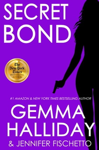 Secret Bond, Gemma Halliday ; Jennifer Fischetto - Ebook - 9781301268931