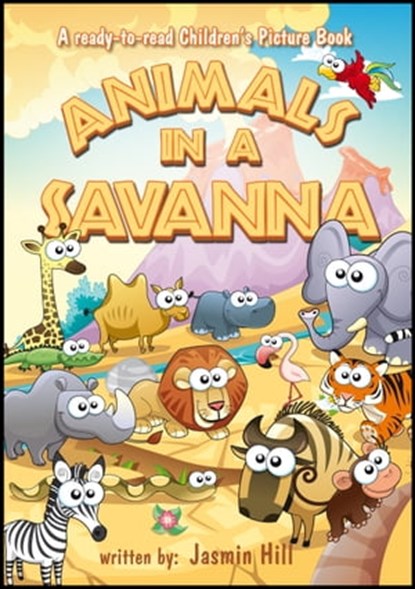 Animals in A Savanna: A Ready-To-Read Children's Picture Book, Jasmin Hill - Ebook - 9781301278916