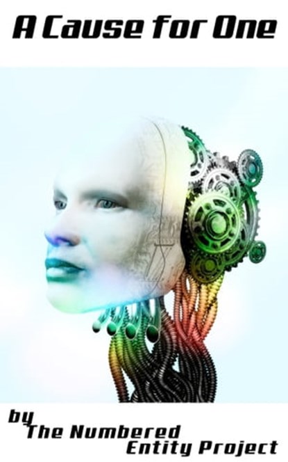 A Cause for One, The Numbered Entity Project - Ebook - 9781301279692