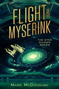 Flight of the Myserink: A Star Runner Story