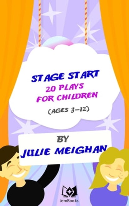 Stage Start! 20 Plays for Children., Julie Meighan - Ebook - 9781301302475