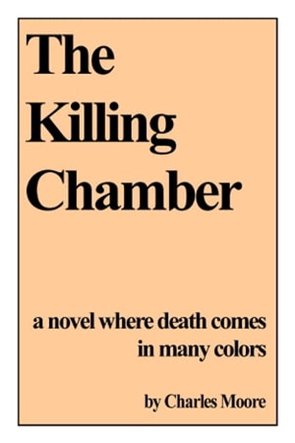 The Killing Chamber, Charles Moore - Ebook - 9781301314089