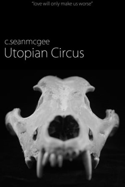 Utopian Circus, C. Sean McGee - Ebook - 9781301317400