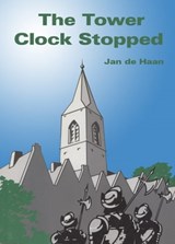 The Tower Clock Stopped - Jan De Haan - 9781301317462