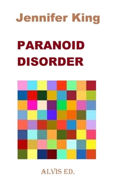 Paranoid Disorder, Jennifer King - Ebook - 9781301317912