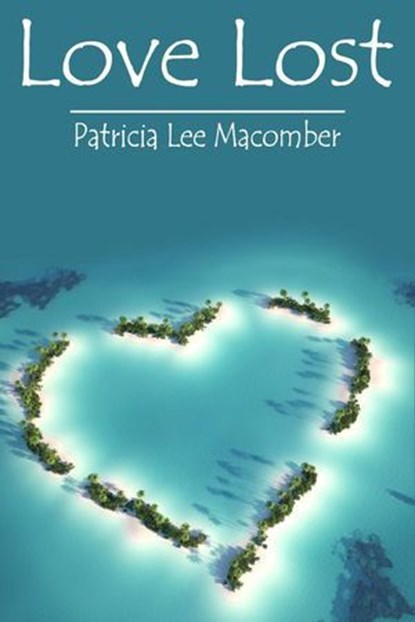 Love Lost, Patricia Lee Macomber - Ebook - 9781301321780
