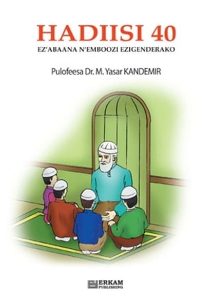 Hadıısı 40 Ez’abaana N’emboozı Ezıgenderako, M. Yasar Kandemir - Ebook - 9781301331161