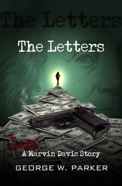 The Letters, George W. Parker - Ebook - 9781301353095