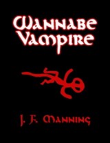 Wannabe Vampire - J. F. Manning - 9781301353491